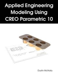 bokomslag Applied Engineering Modeling Using CREO Parametric 10