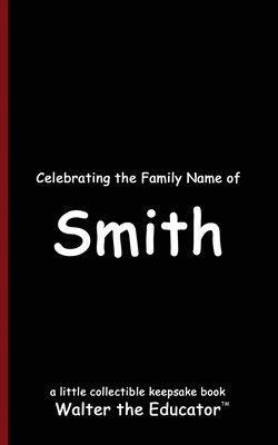 Celebrating the Family Name of Smith 1
