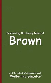 bokomslag Celebrating the Family Name of Brown