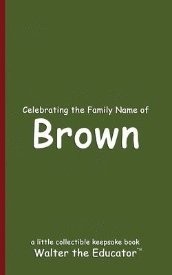 bokomslag Celebrating the Family Name of Brown