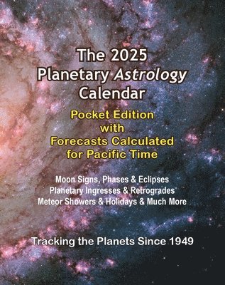 bokomslag 2025 Planetary Astrology Calendar Pocket Edition with Forecasts Calculated for Pacific Time