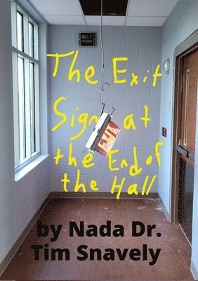 The Exit Sign at the End of the Hall 1