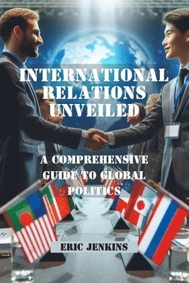 bokomslag International Relations Unveiled