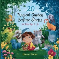 bokomslag 20 Magical Garden Bedtime Stories For Kids Age 3 - 8
