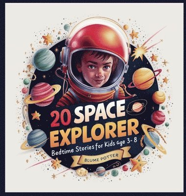 bokomslag 20 Space Explorer Bedtime Stories For Kids Age 3 - 8