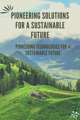 Pioneering Solutions for a Sustainable Future 1