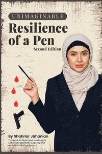 bokomslag UNIMAGINABLE RESILIENCE OF A PEN (Second Edition)