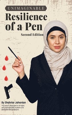 bokomslag UNIMAGINABLE RESILIENCE OF A PEN (Second Edition)