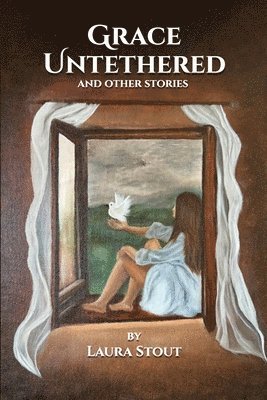 Laura Stout - Grace Untethered, Häftad