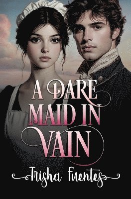 Trisha Fuentes - Dare Maid In Vain, Häftad