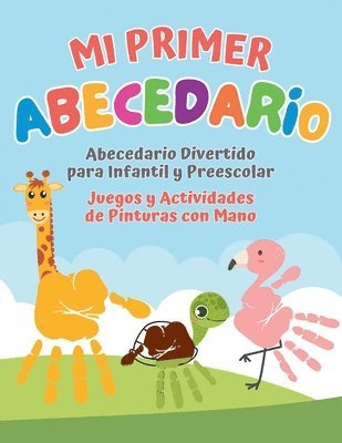 bokomslag Mi primer Abecedario. Abecedario Divertido para Infantil y Preescolar. Juegos y Actividades de Pinturas con Mano