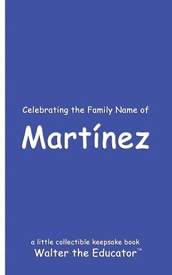 Celebrating the Family Name of Martnez 1