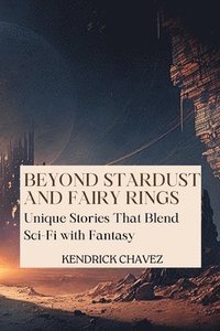 bokomslag Beyond Stardust And Fairy Rings