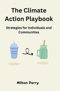 bokomslag The Climate Action Playbook