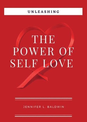 Unleashing The Power of Self-Love 1