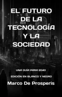 bokomslag El Futuro de la Tecnologa Y La Sociedad