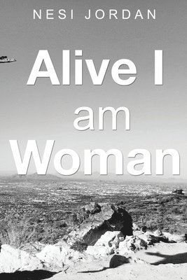 bokomslag Alive I Am Woman