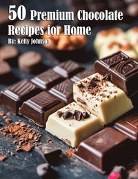 bokomslag 50 Premium Chocolate Recipes for Home