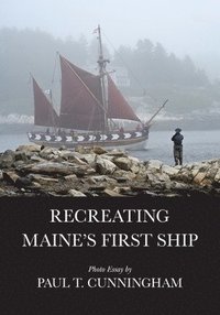 bokomslag Recreating Maine's First Ship