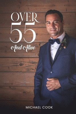 Michael Cook - Over 55 and Alive, Häftad