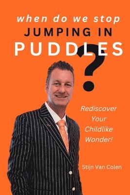 When Do We Stop Jumping In Puddles? 1