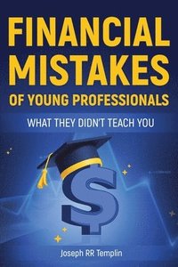 bokomslag Financial Mistakes of Young Professionals