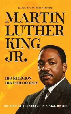 Rt Philip A Rahming - Martin Luther King Jr., Inbunden