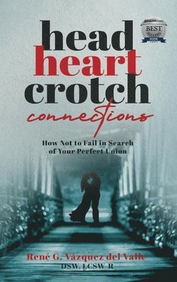 Dsw Lcsw-R Vázquez del Valle, Dsw Vázquez del Valle, DSW Vázquez del Valle - Head, Heart, Crotch Connections, Inbunden