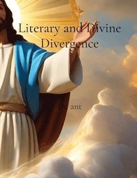 bokomslag Literary and Divine Divergence