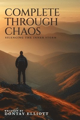 Dontay Elliott - Complete Through Chaos, Häftad