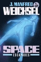 J Manfred Weichsel, J. Manfred Weichsel - Space Escapades, Häftad
