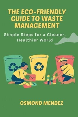 bokomslag The Eco-Friendly Guide to Waste Management