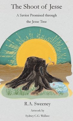 R a Sweeney, R. a. Sweeney, R.A. Sweeney - Shoot of Jesse, Inbunden