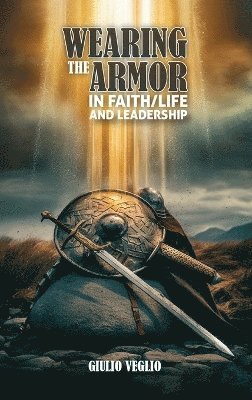 Wearing The Armor In Faith/Life And Leadership 1