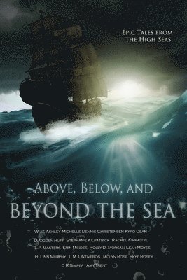 Anwa Authors, D Ogden Huff, Kyro Dean - Above, Below, and Beyond the Sea, Häftad