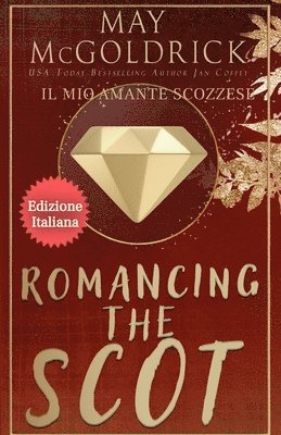 McGoldrick, Jan Coffey - ROMANCING THE SCOT (Il Mio Amante Scozzese), Häftad