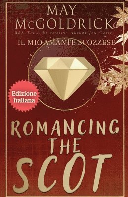 ROMANCING THE SCOT (Il Mio Amante Scozzese)