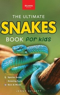 bokomslag Snakes The Ultimate Snake Book for Kids