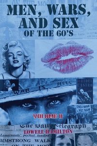 bokomslag Men, Wars, And Sex Of The 60's Volume II