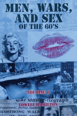 Men, Wars, And Sex Of The 60's Volume II 1