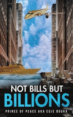 Not Bills But Billions 1