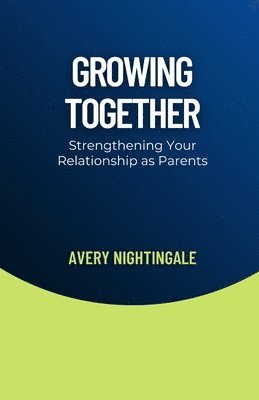 Avery Nightingale - Growing Together, Häftad