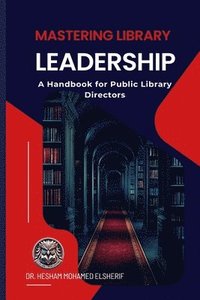 bokomslag Mastering Library Leadership