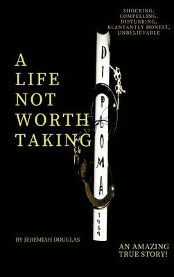 Jeremiah Douglas - Life Not Worth Taking, Inbunden