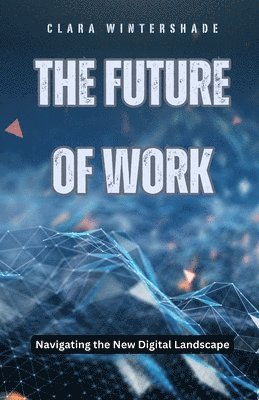 bokomslag The Future of Work