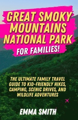 bokomslag Great Smoky Mountains National Park for Families