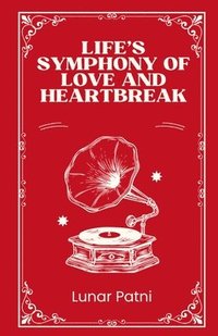 bokomslag Life's Symphony of Love and Heartbreak