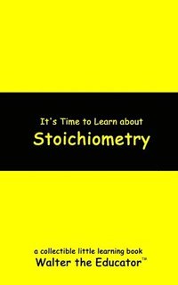 bokomslag It's Time to Learn about Stoichiometry