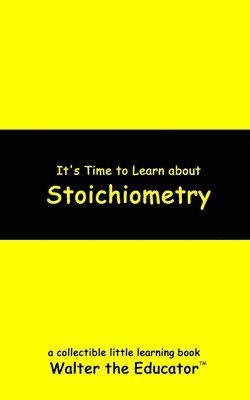 bokomslag It's Time to Learn about Stoichiometry