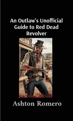 Ashton Romero - Outlaw's Unofficial Guide to Red Dead Revolver, Häftad